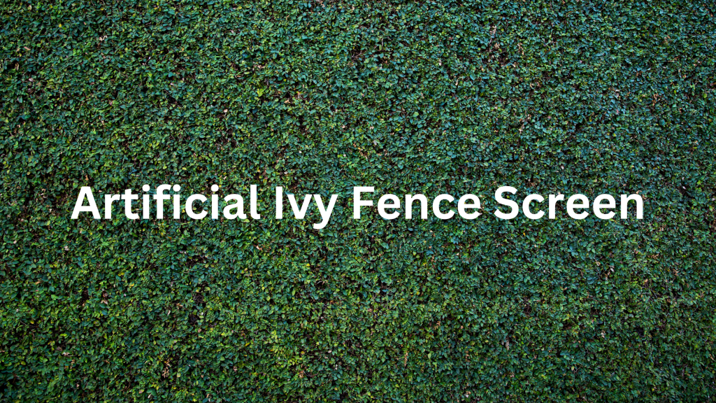 Artificial Ivy Fence Screen